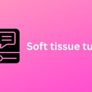 Soft tissue tumours